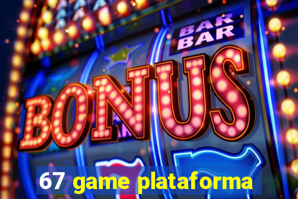 67 game plataforma